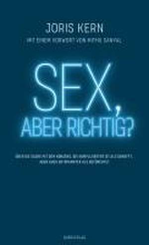 Sex, aber richtig? de Joris Kern