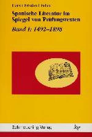 Spanische Literatur im Spiegel von Prüfungstexten 1: 1492 - 1898 de Hans-Christian Lindau