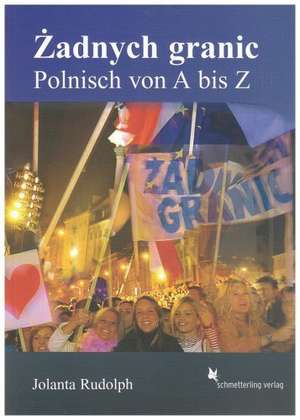 Zadnych granic! Lehrbuch de Jolanta Rudolph