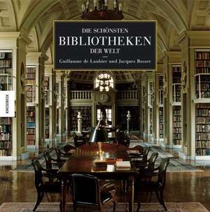 Die schönsten Bibliotheken der Welt de Guillaume de Laubier