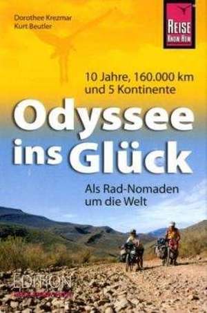 Odyssee ins Glück - Als Rad-Nomaden um die Welt de Dorothee Krezmar