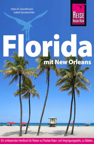 Reise Know-How Reiseführer Florida mit New Orleans de Hans-R. Grundmann