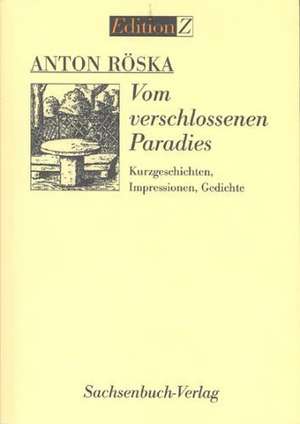 Vom verschlossenen Paradies de Anton Röska