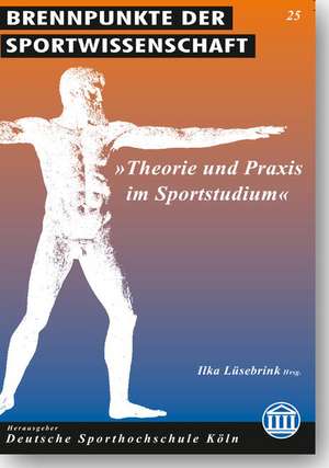 Theorie und Praxis im Sportstudium de Ilka Lüsebrink