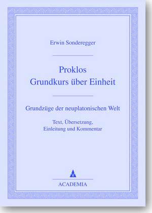 Proklos, Grundkurs über Einheit de Erwin Sonderegger