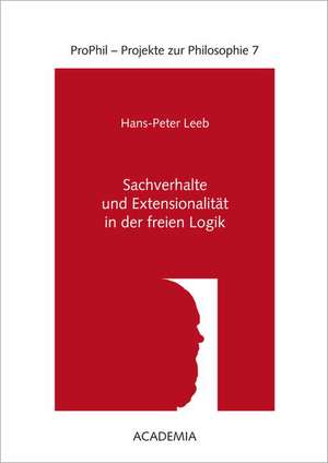 Sachverhalte und Extensionalität in der freien Logik de Hans P Leeb