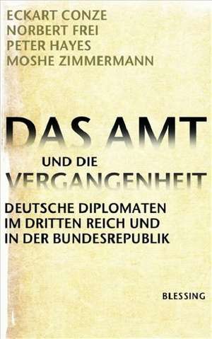 Das Amt und die Vergangenheit de Eckart Conze