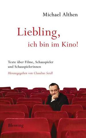 "Liebling, ich bin im Kino" de Michael Althen