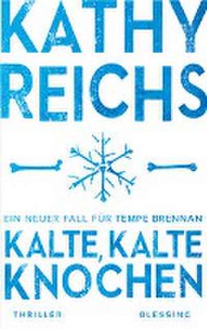 Kalte, kalte Knochen de Kathy Reichs