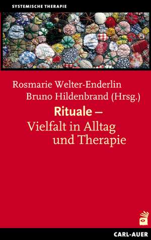 Rituale - Vielfalt in Alltag und Therapie de Rosmarie Welter-Enderlin