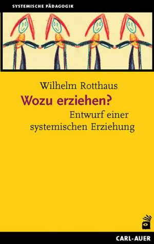 Wozu erziehen? de Wilhelm Rotthaus