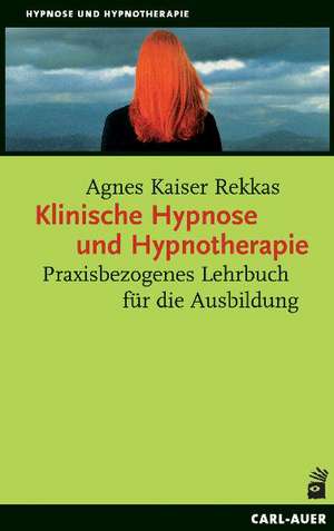 Klinische Hypnose und Hypnotherapie de Agnes Kaiser Rekkas