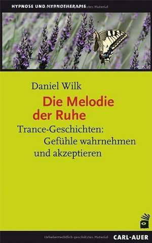 Die Melodie der Ruhe de Daniel Wilk