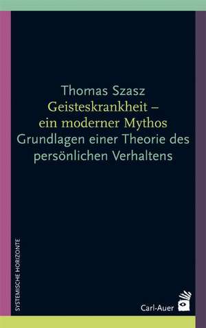 Geisteskrankheit - ein moderner Mythos de Thomas Szasz