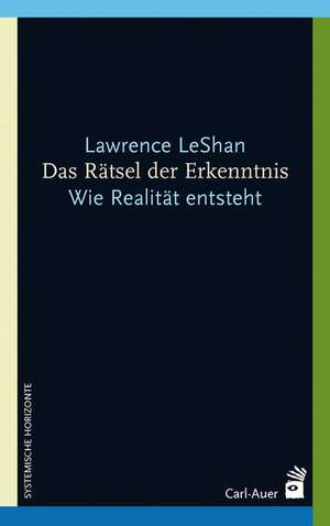 Das Rätsel der Erkenntnis de Lawrence LeShan