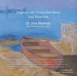 Hypnose als Chance bei Stress und Burn-out de Irina Berthold