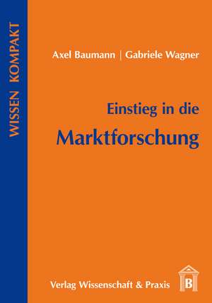 Einstieg in die Marktforschung de Axel Baumann