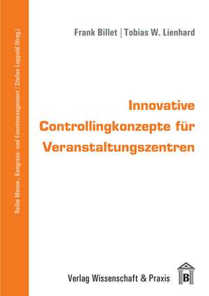 Innovative Controllingkonzepte für Veranstaltungszentren de Frank Billet