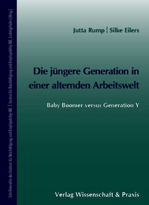 Die jüngere Generation in einer alternden Arbeitswelt de Jutta Rump