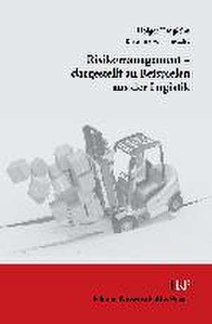 Risikomanagement - dargestellt an Beispielen aus der Logistik. de Torsten Czenskowsky