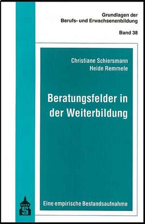 Beratungsfelder in der Weiterbildung de Christiane Schiersmann