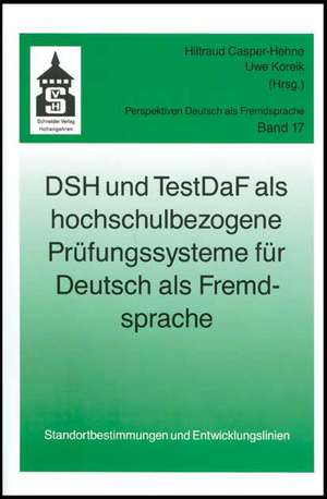 DSH und TestDaF als hochschulbezogene Prüfungssysteme für Deutsch als Fremdsprache de Hiltraud Casper-Hehne