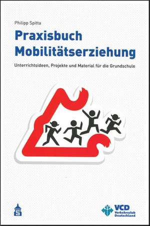 Praxisbuch Mobilitätserziehung de Philipp Spitta