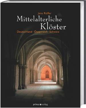 Mittelalterliche Klöster de Jens Rüffer