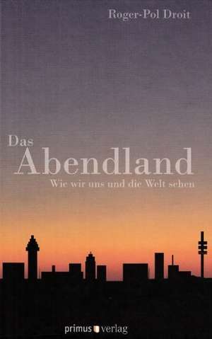 Das Abendland de Roger P. Droit