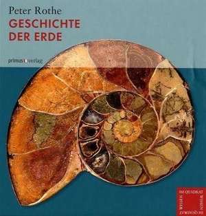 Geschichte der Erde de Peter Rothe