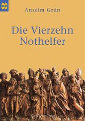 Die Vierzehn Nothelfer de Anselm Grün