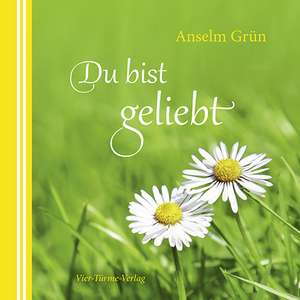 Du bist geliebt de Anselm Grün