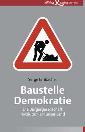 Baustelle Demokratie de Serge Embacher