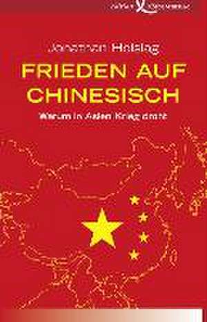 Frieden auf Chinesisch de Jonathan Holslag