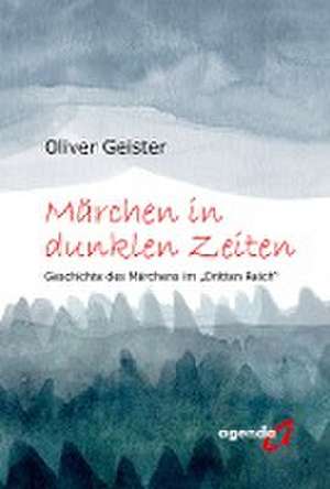 Märchen in dunklen Zeiten de Oliver Geister