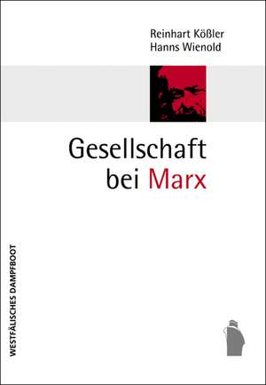 Gesellschaft bei Marx de Reinhart Kößler