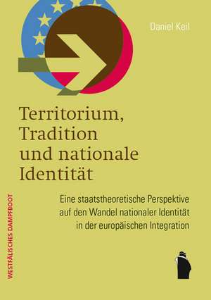 Territorium, Tradition und nationale Identität de Daniel Keil