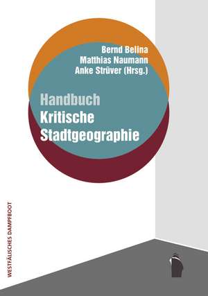 Handbuch kritische Stadtgeographie de Bernd Belina