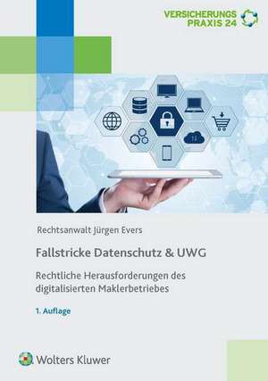 Fallstricke Datenschutz & UWG de Jürgen Evers