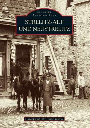 Strelitz-Alt und Neustrelitz de Christiane Witzke