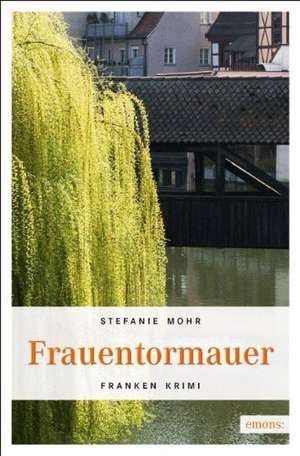 Frauentormauer de Stefanie Mohr