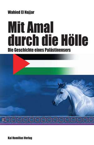 Mit Amal durch die Hölle de Wahied El Najjar