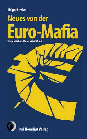 Neues von der EURO-Mafia de Holger Strohm