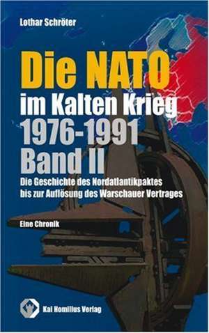 Die NATO im Kalten Krieg 1979-1991 Band 2 de Lothar Schröter