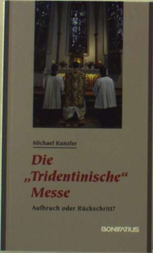 Die "Tridentinische" Messe de Michael Kunzler