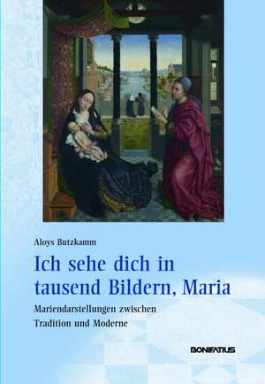 Ich sehe dich in tausend Bildern, Maria de Aloys Butzkamm