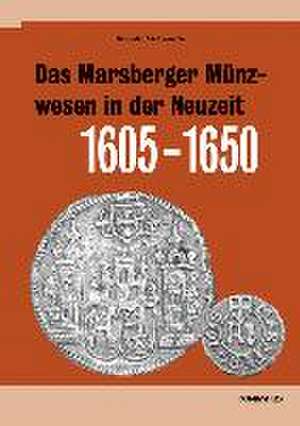 Das Marsberger Münzwesen in der Neuzeit (1605-1650) de Arnold Schwede