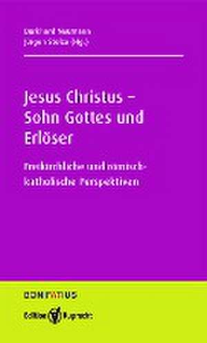 Jesus Christus - Sohn Gottes und Erlöser de Burkhard Neumann