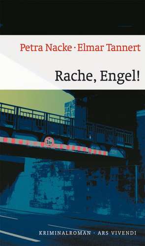 Rache, Engel! de Petra Nacke