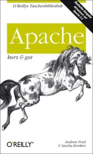 Apache - kurz und gut de Andrew Ford